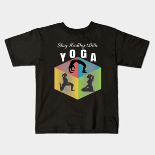 Stay Healthy With Yoga T Shirts Kids T-Shirt